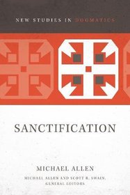 Sanctification (New Studies in Dogmatics)