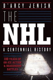 The NHL: A Century of Trials and Triumphs