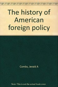 The history of American foreign policy