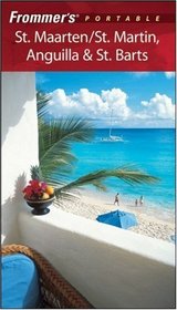 Frommer's Portable St. Maarten/St. Martin, Anguilla & St. Barts