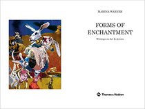 Forms of Enchantment: Writings on Art and Artists