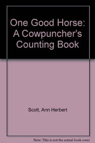 One Good Horse: A Cowpuncher's Counting Book