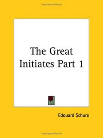 The Great Initiates, Part 1