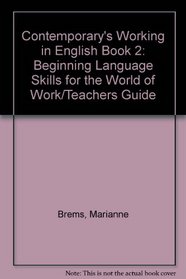 Contemporary's Working in English Book 2: Beginning Language Skills for the World of Work/Teachers Guide