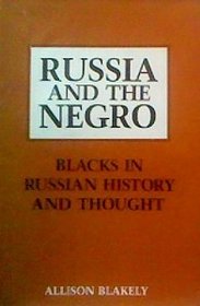 Russia and the Negro: Blacks in Russian History and Thought