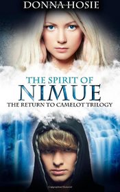 The Spirit of Nimue (The Return to Camelot trilogy) (Volume 3)