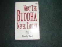 What  The Buddha Never Taught