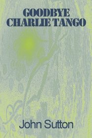 Goodbye Charlie Tango