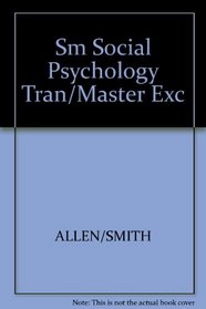 Transparency Masters and Exercises for Social Psychology Understanding Human Interaction, Baron and Byrne