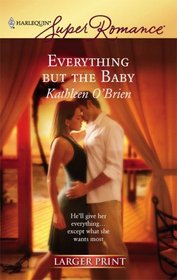 Everything but the Baby (Harlequin Superromance, No 1411) (Larger Print)