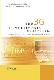 The 3G IP Multimedia Subsystem (IMS) : Merging the Internet and the Cellular Worlds