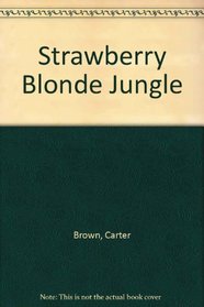 The Strawberry Blonde Jungle