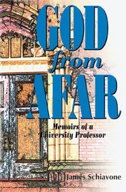 God from Afar: Memoirs of a University Professor
