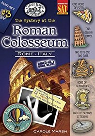 The Mystery at the Roman Coloseum: Rome, Italy (Around the World in 80 Mysteries, Bk 3) (Carole Marsh Mysteries)