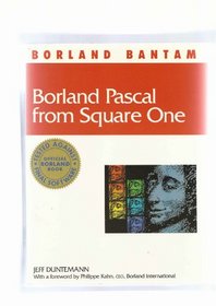 BORLAND PASCAL FROM SQUARE ONE (Borland Bantam)