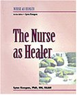 Real Nursing Series : The Nurse as Healer (Real Nursing)