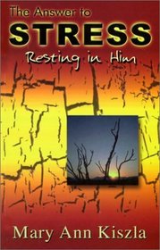 The Answer to Stress: Resting in Him