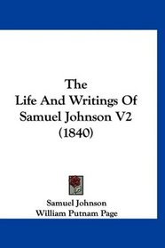 The Life And Writings Of Samuel Johnson V2 (1840)