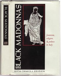 Black Madonnas: Feminism, Religion, and Politics in Italy