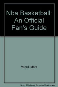 Nba Basketball: An Official Fan's Guide