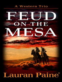 Five Star First Edition Westerns - Feud On The Mesa: A Western Trio (Five Star First Edition Westerns)