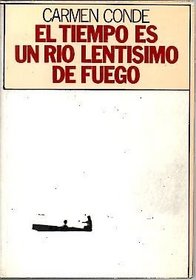 El tiempo es un rio lentisimo de fuego (Serie Ucieza) (Spanish Edition)