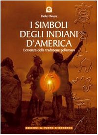 I simboli degli indiani d'America. L'essenza delle tradizioni pellerossa