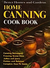 Better Homes and Gardens Home Canning Cookbook