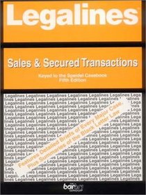 Legalines: Sales & Secured Transactions : Adaptable to Fifth Edition of Speidel Casebook