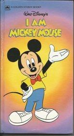 Walt Disney's I Am Mickey Mouse (A Golden sturdy book)