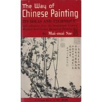 The Way of Chinese Painting: Its Ideas and Technique