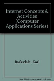 Internet Concepts & Activities (Computer Applications Series)