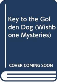 Key to the Golden Dog (Wishbone Mysteries)
