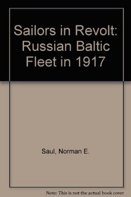 Sailors in Revolt: Russian Baltic Fleet in 1917
