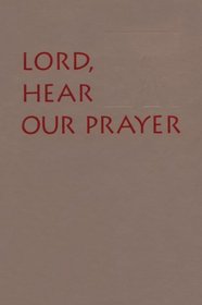 Lord, Hear Our Prayer