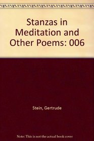 Stanzas in Meditation and Other Poems (The Yale edition of the unpublished writings of Gertrude Stein, v. 6)