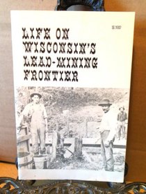 Life on Wisconsin's Lead-Mining Frontier