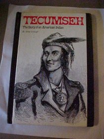 Tecumseh (The Story of An American Indian)