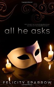 All He Asks 1 (Volume 1)