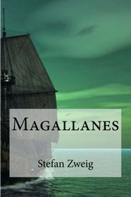 Magallanes: El hombre y su gesta (Spanish Edition)