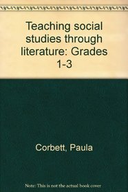 Teaching social studies through literature: Grades 1-3