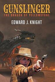 Gunslinger: The Dragon of Yellowstone (Gunslinger Beth, Bk 1) (Mythic West Universe)
