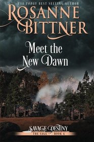 Meet the New Dawn (Savage Destiny) (Volume 6)