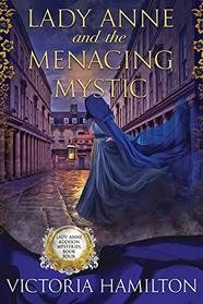 Lady Anne and the Menacing Mystic (Lady Anne Addison Mysteries)