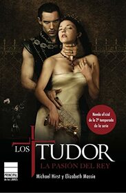 Los Tudor. La pasin del Rey (Spanish Edition)