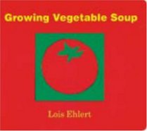 Growing Vegetable Soup: Lap-Sized Board Book