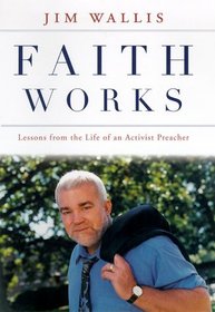 Faith Works : Lessons from the Life of an Activist Preacher