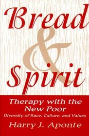 Bread  Spirit: Therapy With the New Poor : Diversity of Race, Culture, and Values (A Norton Professional Book)