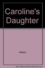 Caroline's Daughter