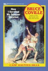 How I Survived My Summer Vacation (Camp Haunted Hills, Bk 1)